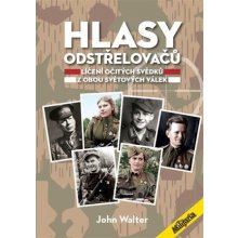 Hlasy odstřelovačů - Líčení očitých svědků z obou světových válek - John Walter