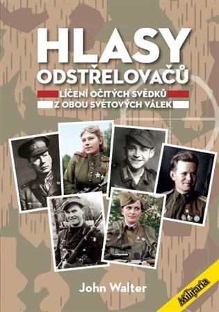 Hlasy odstřelovačů - Líčení očitých svědků z obou světových válek - John Walter