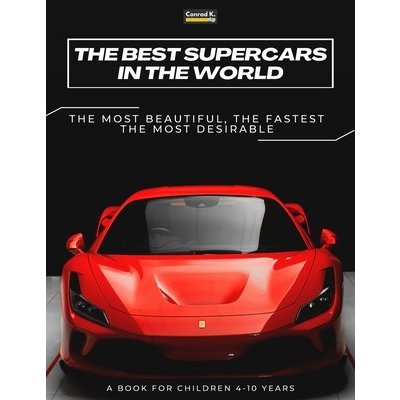 The Best Supercars in the World: a picture book for children about sports cars, the fastest cars in the world, book for boys 4-10 years old Butler Conrad K.Paperback – Hledejceny.cz