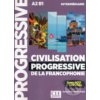 Civilisation progressive de la francophonie - Niveau intermediaire A2/B1 - Cle International