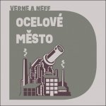 Ocelové město - Jules Verne, Ondřej Neff - čte Pavel Soukup – Sleviste.cz