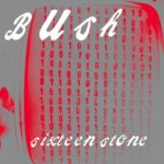 Bush - Sixteen Stone – Hledejceny.cz