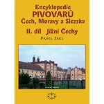 Encyklopedie pivovarů Čech, Moravy a Slezska, II. díl Jižní Čechy Pavel Jákl – Hledejceny.cz