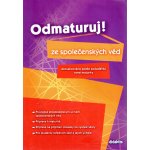 Odmaturuj ze společenských věd - rozšířená verze - Dvořák Jan a kolektiv – Hledejceny.cz