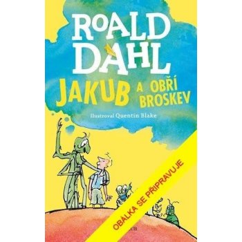 Jakub a obří broskev - Roald Dahl