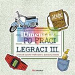 Po práci legraci III. - Jakub Šofar, Jan Nejedlý, Marek Rubec ilustrácie – Hledejceny.cz