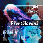 Převtělování - Výbor z básnických překladů - Jiří Žáček – Hledejceny.cz