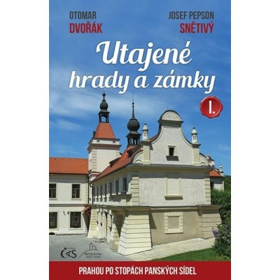 Utajené hrady a zámky I. aneb Prahou po stopách panských sídel – Zbozi.Blesk.cz