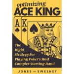 Optimizing Ace King: The Right Strategy For Playing Poker's Most Complex Starting Hand – Sleviste.cz