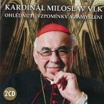 Kardinál Miloslav Vlk - Ohlédnutí, vzpomínky a zamyšlení - CD – Sleviste.cz