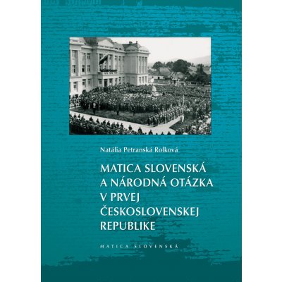 Matica slovenská a národná otázka v prvej Československej republike – Hledejceny.cz