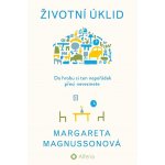 Životní úklid - Do hrobu si ten nepořádek přeci nevezmete - Magnussonová Margareta – Hledejceny.cz