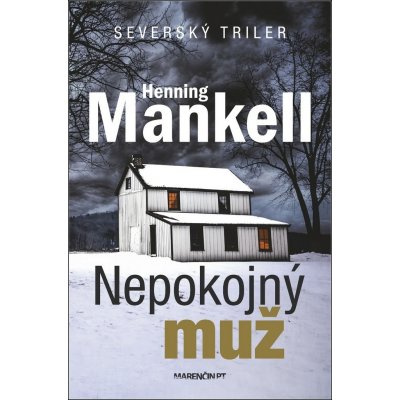 Nepokojný muž - Henning Mankell – Hledejceny.cz