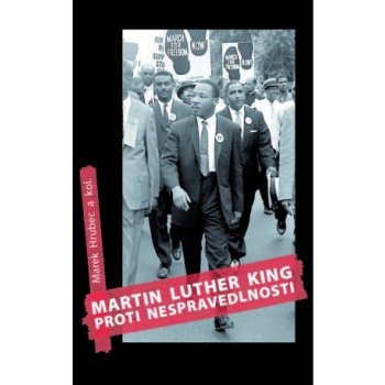 Martin Luther King proti nespravedlnosti - Marek Hrubec