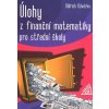 Úlohy z finančí matematiky pro střední školy - Oldřich Odvárko