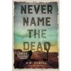 Kniha Never Name the Dead Rowell D. M.Paperback