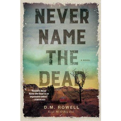 Never Name the Dead Rowell D. M.Paperback