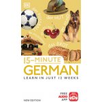 15-Minute German: Learn in Just 12 Weeks DKPaperback – Zbozi.Blesk.cz