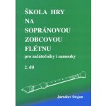 J. Stojan Škola hry na sopránovou zobcovou flétnu 2 – Hledejceny.cz