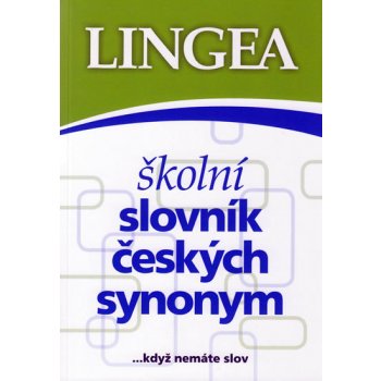 ŠKOLNÍ SLOVNÍK ČESKÝCH SYNONYM