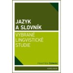 Jazyk a slovník - Vybrané lingvistické studie - František Če... – Sleviste.cz
