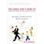 The Single Girl's Guide To Marrying A Man, His Kids And His Ex-wife – Hledejceny.cz