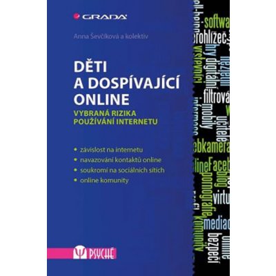 Děti a dospívající online - Vybraná rizika používání internetu Anna a kolektiv