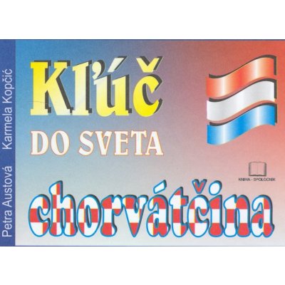 Kľúč do sveta chorváčtina 2v. Austová, Petra; Kopčič, Karmela