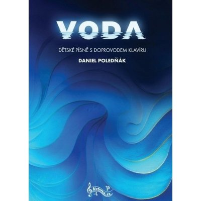 Voda - dětské písně s doprovodem klavíru - Daniel Poledňák – Hledejceny.cz