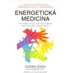 Energetická medicína Vyrovnejte energii svého těla a získejte optimální zdraví, radost a – Hledejceny.cz