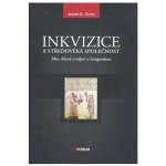 Inkvizice a středověká společnost -- Moc, kázeň a odpor v Languedocu - Given James B. – Hledejceny.cz