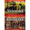 Kniha Vojenská kuchařka totiž Kuchařská c. a k. vojska