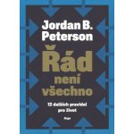 Řád není všechno - 12 dalších pravidel pro život - Peterson Jordan B. – Sleviste.cz