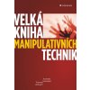 Kniha Velká manipulativních technik