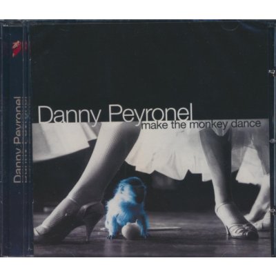 Peyronel, Danny - Make The Money Dance CD – Hledejceny.cz