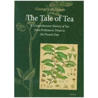 The Tale of Tea: A Comprehensive History of Tea from Prehistoric Times to the Present Day – Zboží Mobilmania
