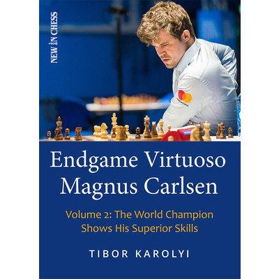 Endgame Virtuoso Magnus Carlsen: The World Champion Shows His Superior Skills Karolyi TiborPaperback – Zboží Mobilmania