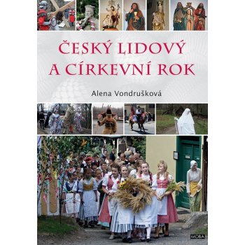 Český lidový a církevní rok Alena Vondrušková