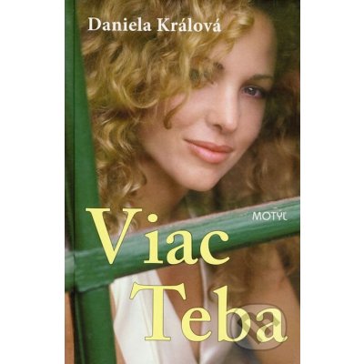 Králová Daniela - Viac Teba – Hledejceny.cz