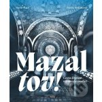 Mazal tov! - Cesta životem v židovské tradici - David Maxa; Tereza Piskláková – Hledejceny.cz