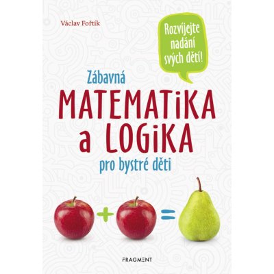 Zábavná matematika a logika pro bystré děti – Zbozi.Blesk.cz