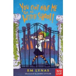 "You Can't Make Me Go To Witch School" - "" ("Lynas Em")(Paperback / softback)