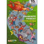 Znamenité příběhy Čtyřlístku 1999 (15. kniha) - Němeček, Poborák, Lamkovi, Štíplová – Sleviste.cz