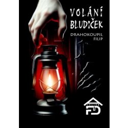 Volání Bludiček - Filip Drahokoupil