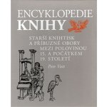 Encyklopedie Knihy I. + II.díl -- knihtisk a příbuzné obory v 15. až 19. století 2 svazky Petr Voit