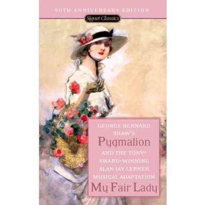Pygmalion and My Fair Lady - George Bernard Shaw – Hledejceny.cz