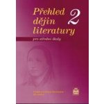 Přehled dějin literatury 2 pro střední školy - Josef Soukal – Hledejceny.cz