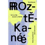 Roztěkané - Jak se žije ženám s ADHD – Hledejceny.cz