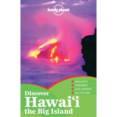 Discover Hawaii The Big Island průvodce 1st 2011 Lonely Planet – Zbozi.Blesk.cz