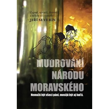 Severin, Jiří - Mudrování národu moravského